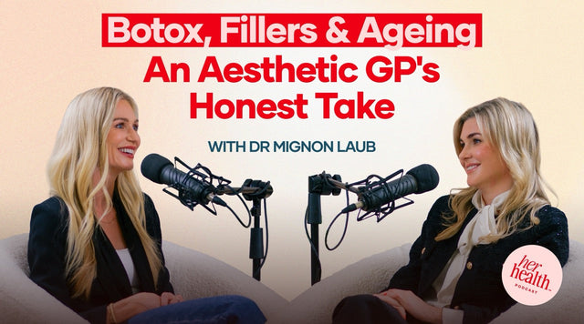 Botox, Fillers & Ageing: An Aesthetic GP's Honest Take – Her Health™ Podcast
