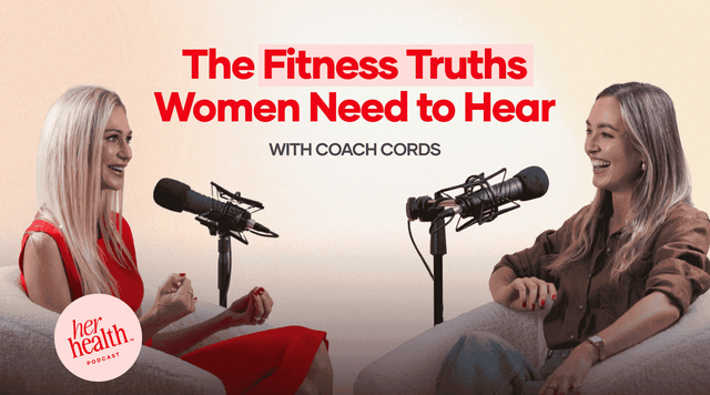 The Fitness Truths Women Need to Hear with Coach Cords – Her Health™ Podcast
