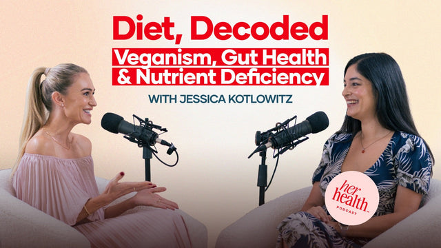 Diet, Decoded: Veganism, Gut Health & Nutrient Deficiency on the Her Health™ Podcast